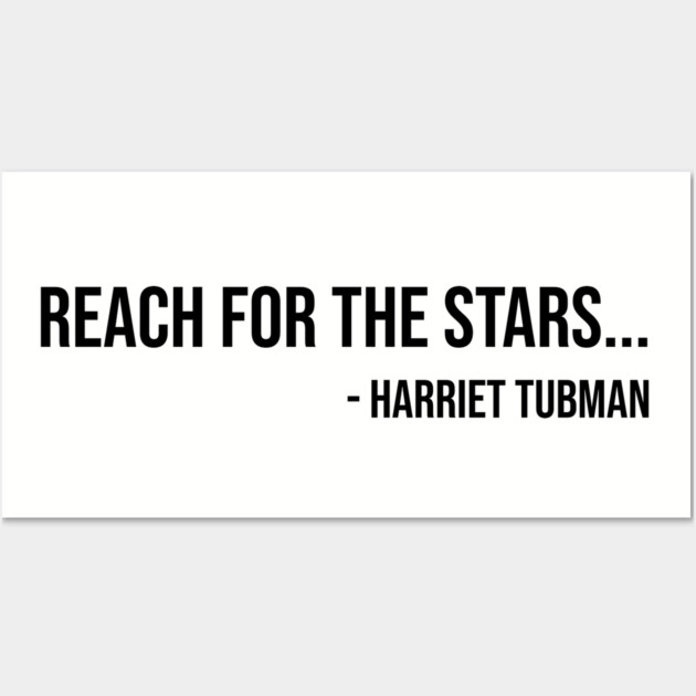 Reach for the Stars, Harriet Tubman, Black History Wall Art by UrbanLifeApparel