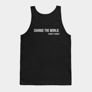 Change the world, Harriet Tubman, Black History Tank Top