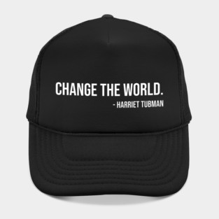 Change the world, Harriet Tubman, Black History Hat