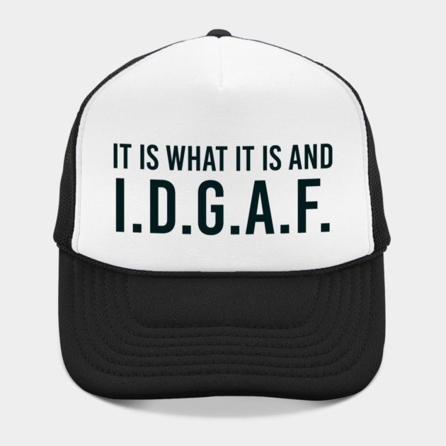 It is what It is and IDGAF, Funny Quote, Sarcastic by UrbanLifeApparel