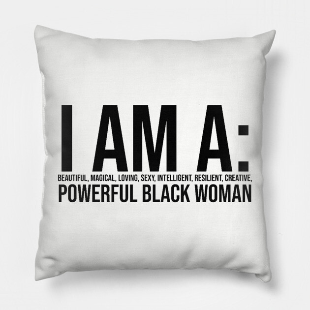 I am a powerful Black Woman, Black girl Magic, Black queen Pillow by UrbanLifeApparel