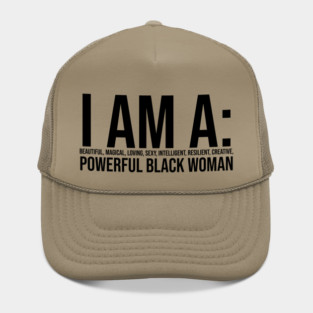 I am a powerful Black Woman, Black girl Magic, Black queen Hat