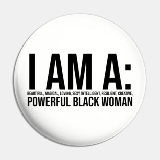 I am a powerful Black Woman, Black girl Magic, Black queen Pin