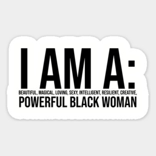 I am a powerful Black Woman, Black girl Magic, Black queen Magnet