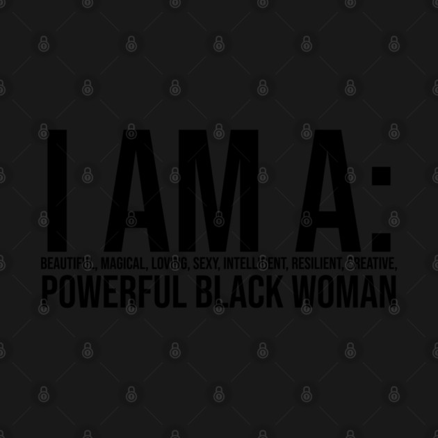 I am a powerful Black Woman, Black girl Magic, Black queen by UrbanLifeApparel