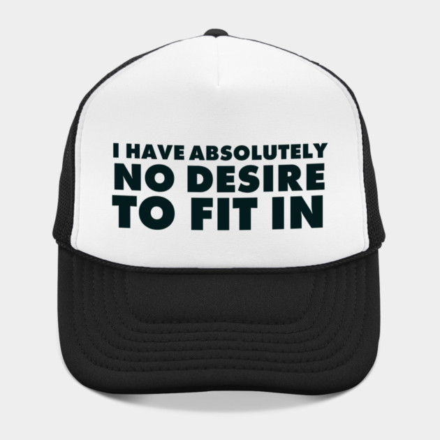 I have absolutely no desire to fit in, funny quote, funny saying by UrbanLifeApparel