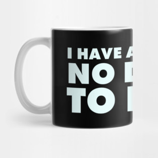 I have absolutely no desire to fit in, funny quote, funny saying Mug