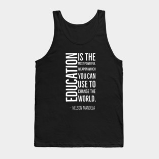 Black History, Education is the most powerful weapon, Nelson Mandela, World History, Tank Top