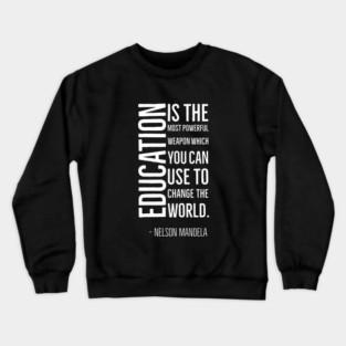 Black History, Education is the most powerful weapon, Nelson Mandela, World History, Crewneck Sweatshirt