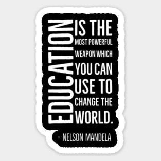 Black History, Education is the most powerful weapon, Nelson Mandela, World History, Sticker