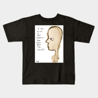 My excuse Kids T-Shirt