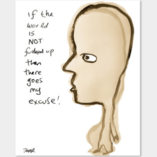 My excuse Posters and Art