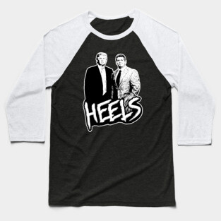 Heels - Trump & McMahon Baseball T-Shirt