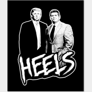 Heels - Trump & McMahon Posters and Art