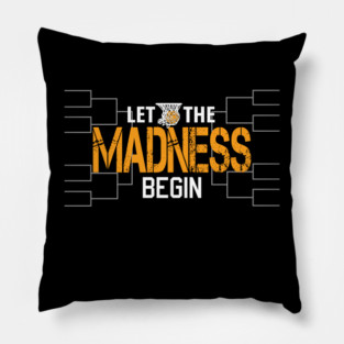 Let the madness begin Basketball Madness College March Pillow