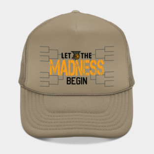 Let the madness begin Basketball Madness College March Hat