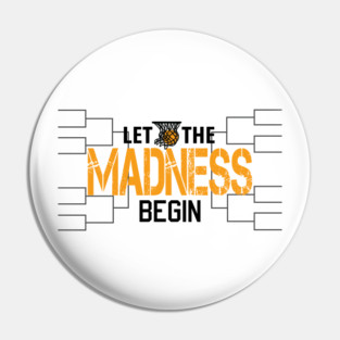 Let the madness begin Basketball Madness College March Pin