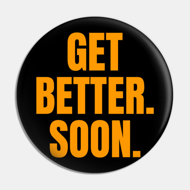 Get Better. Soon. Pin by belownormal