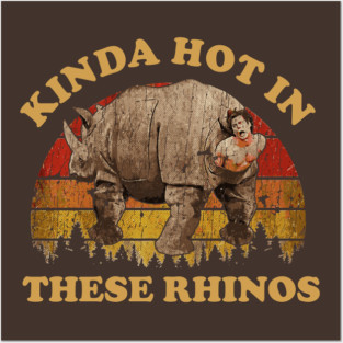 KINDA HOT IN THESE RHINOS / EXCLUSIVE ART Posters and Art