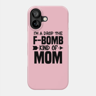 F Bomb Mom Phone Case