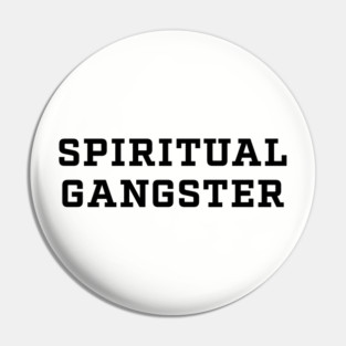 Spiritual Gangster Pin