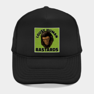 Lousy Human Bastards! - Caesar - CONQUEST OF THE PLANET OF THE APES Hat