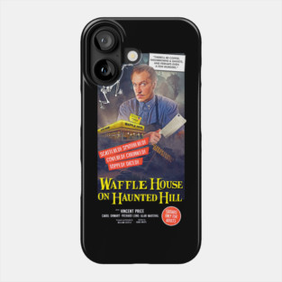 Waffle House on Haunted Hill Phone Case