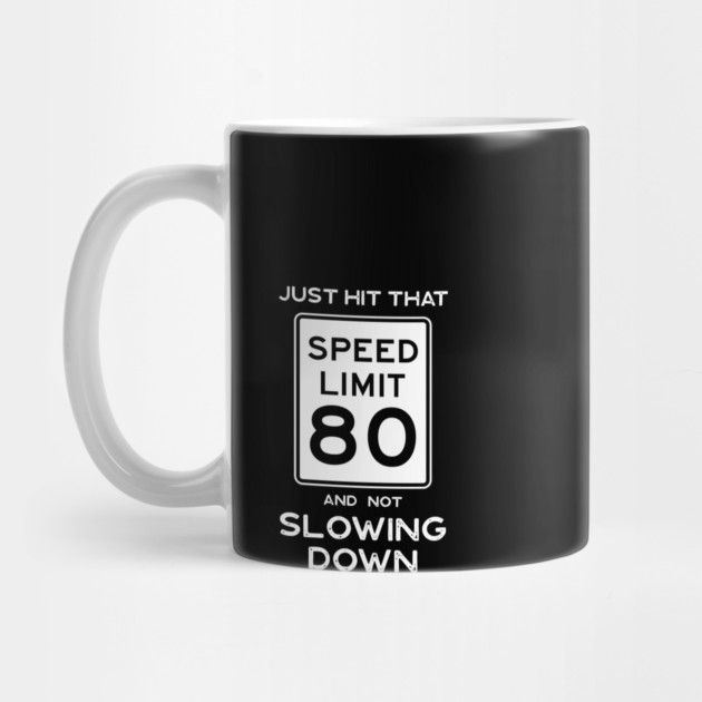 80th Birthday Gift Ideas Speed Limit 80 Shirt by Possetivitees