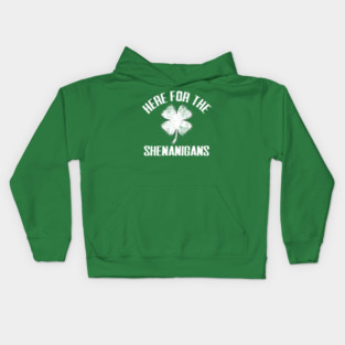 Here For The Shenanigans Funny St Patricks Day Men Women and Kids Kids Hoodie