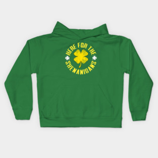Just Here For The Shenanigans Funny St Patricks Day Men, Women and Kids Kids Hoodie