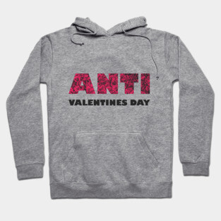 Anti Valentines Day Hoodie