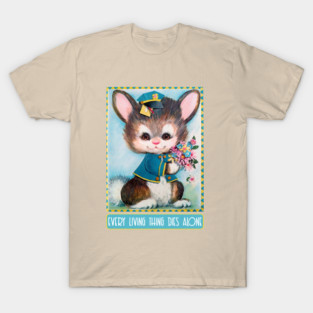 EVERY LIVING THING DIES ALONE - Dark Nihilist Humor Design T-Shirt