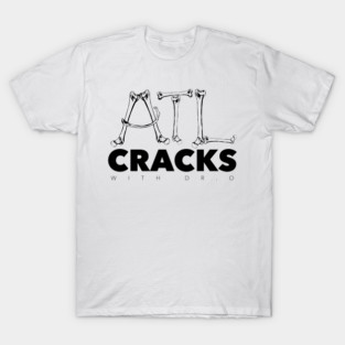 Atl Cracks with Dr.O T-Shirt