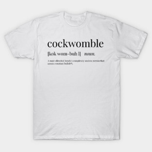 Cockwomble Definition T-Shirt