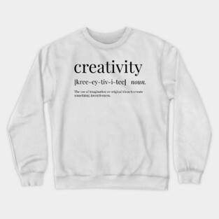 Creativity Definition Crewneck Sweatshirt