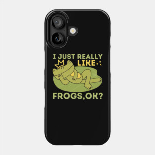 I just really like frogs Phone Case
