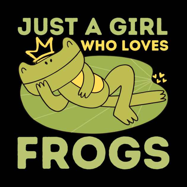 Just a Girl Who Loves Frogs by The WYLD Tribe