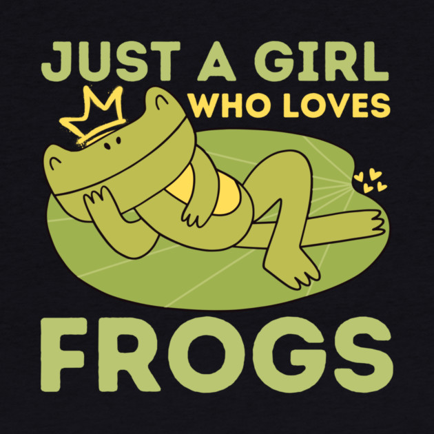 Just a Girl Who Loves Frogs by The WYLD Tribe