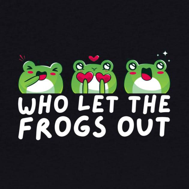 Who Let The Frogs Out by The WYLD Tribe