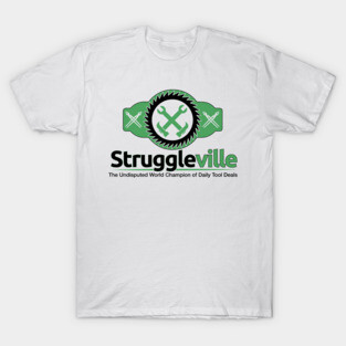 Join the Winning Team with Struggleville's Undisputed Champion Shirt T-Shirt
