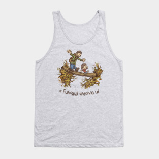 A Fungus Among Us Tank Top