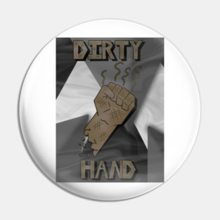 Dirty Hand Fan Art Pin