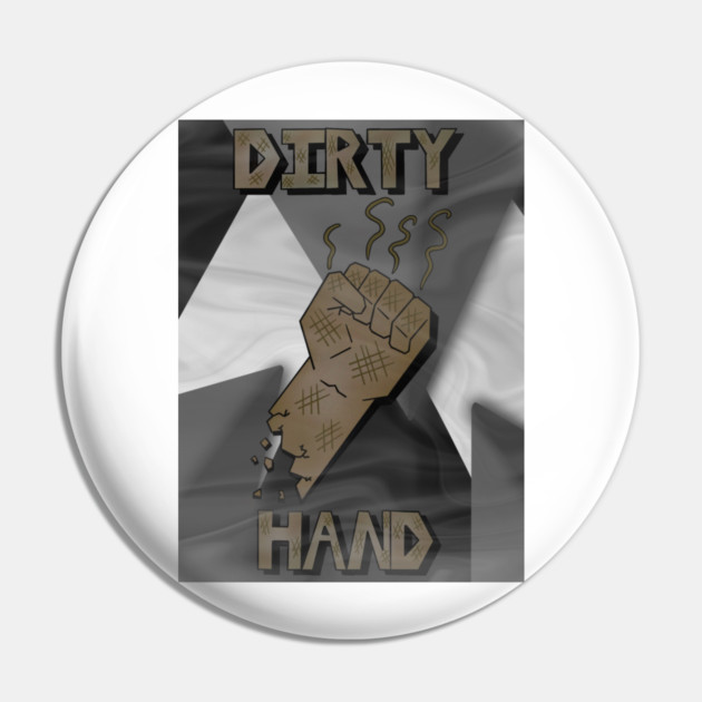 Dirty Hand Fan Art Pin by Lou Johnson