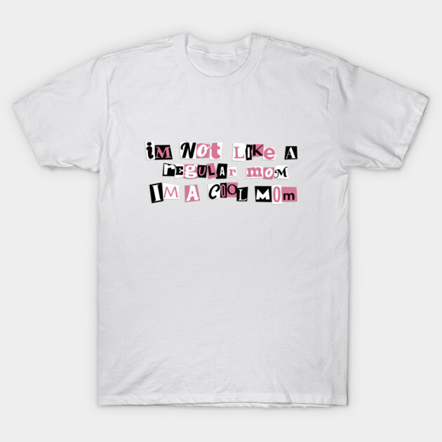 I'm a Cool Mom T-Shirt by Taylor Thompson Art