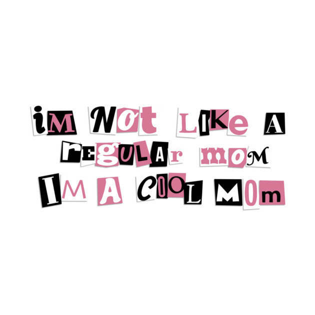 I'm a Cool Mom by Taylor Thompson Art