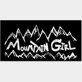 Mountain Girl - mountain living life in the mountains Posters and Art