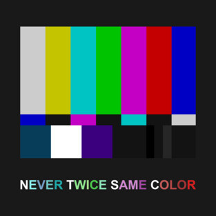 NTSC color bars-Never Twice Same Color T-Shirt
