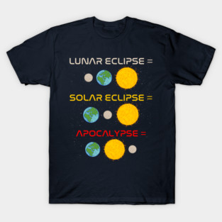 Lunar Eclipse / Solar Eclipse / Apocalypse T-Shirt