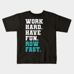 Rowing Coaches Starboard Port Coxswain Work Hard Row Fast Kids T-Shirt