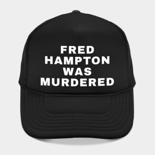 Fred Hampton Was Murdered Hat